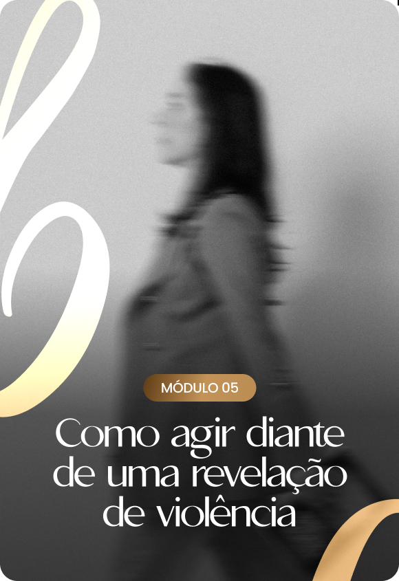 Módulo 05 — Como agir diante de uma revelação espontânea de violência